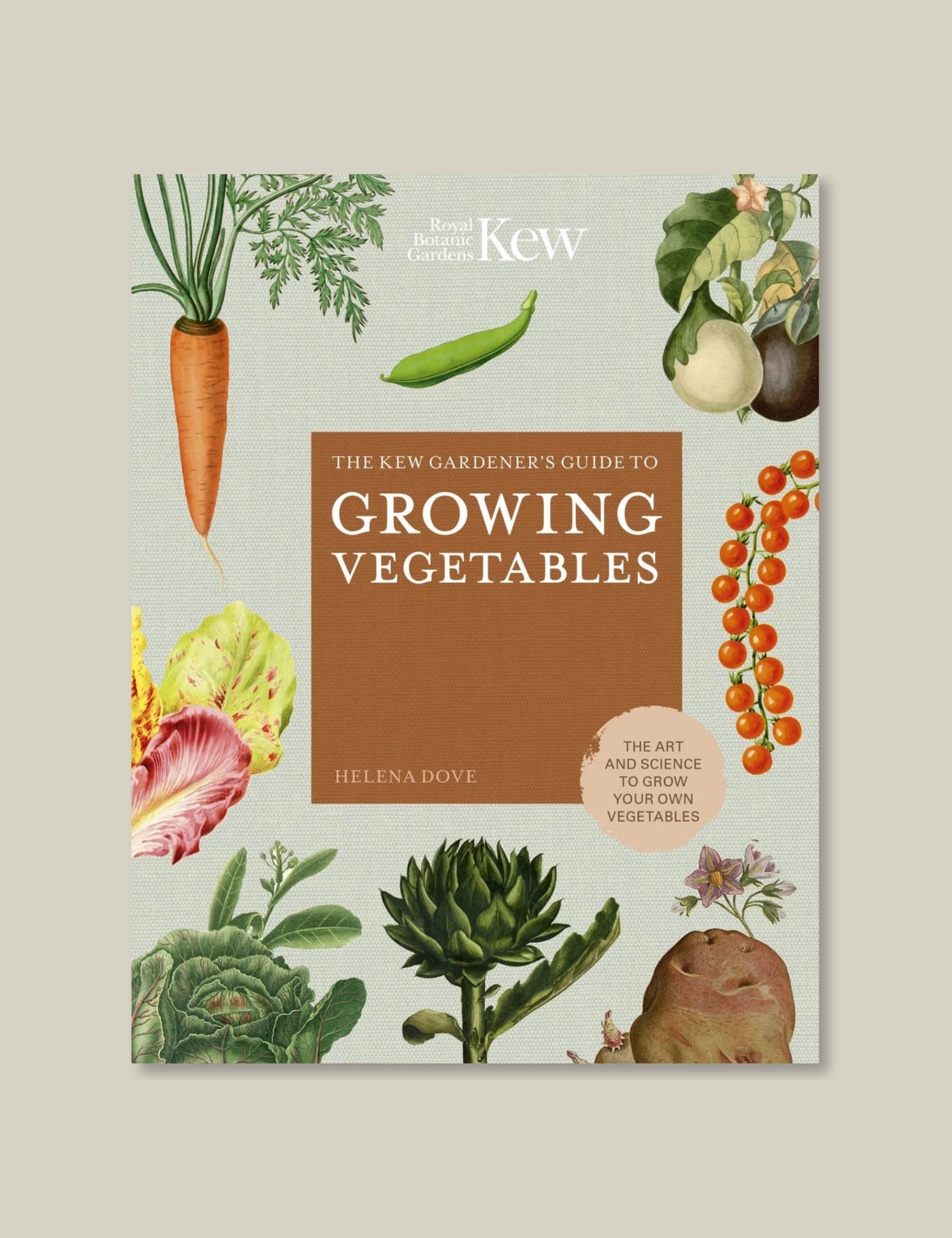 Kew Gardeners Guide to Growing Vegetables