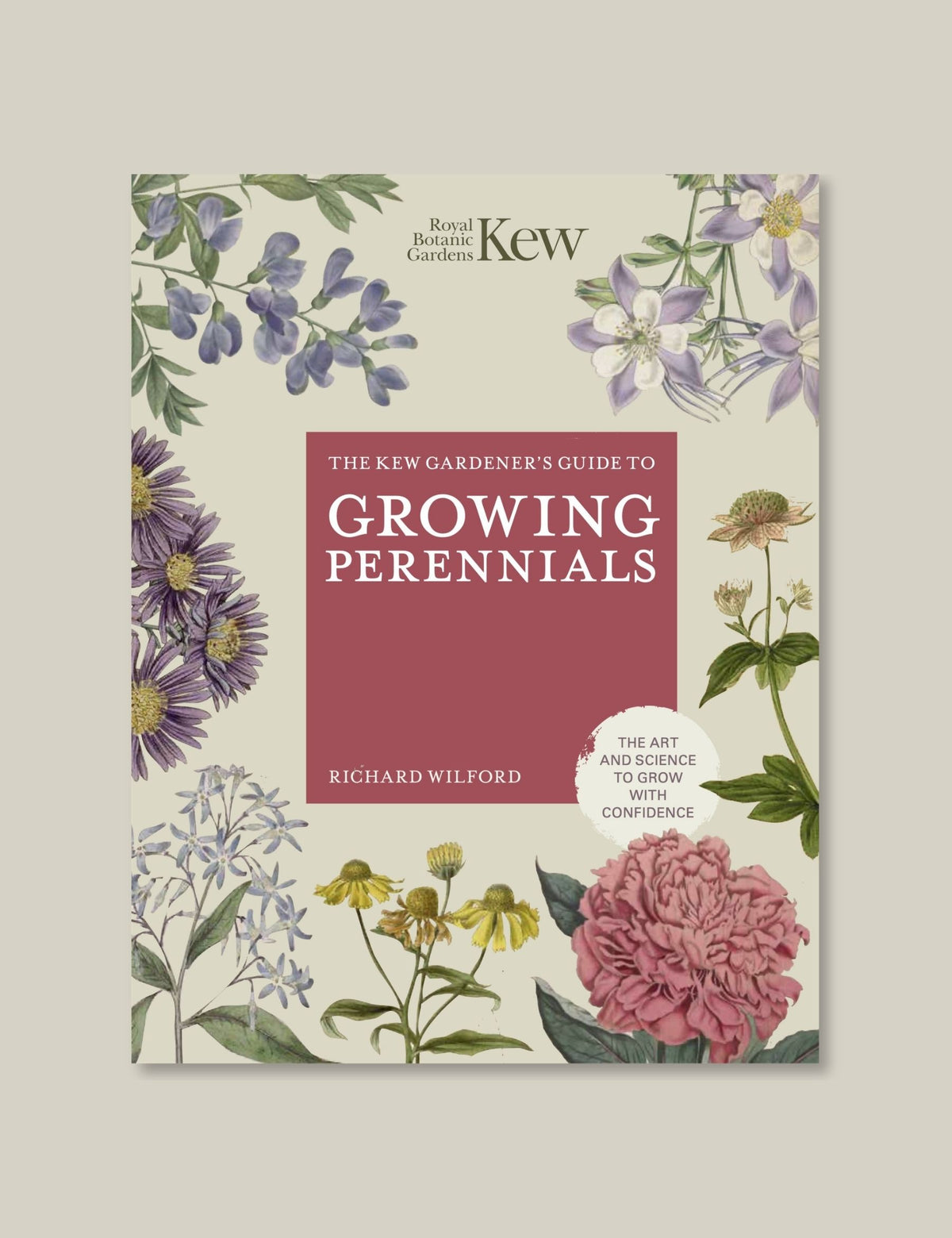 Kew Gardener's Guide to Growing Perennials