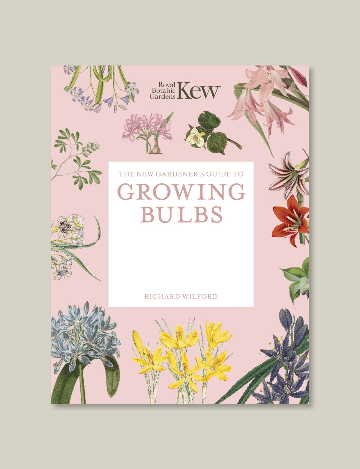 Kew Gardener's Guide to Growing Bulbs