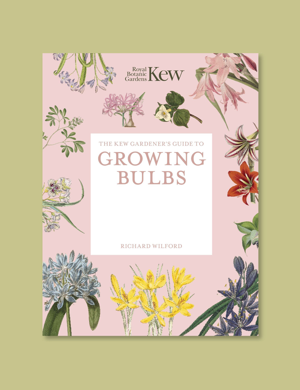 Kew Gardener's Guide to Growing Bulbs