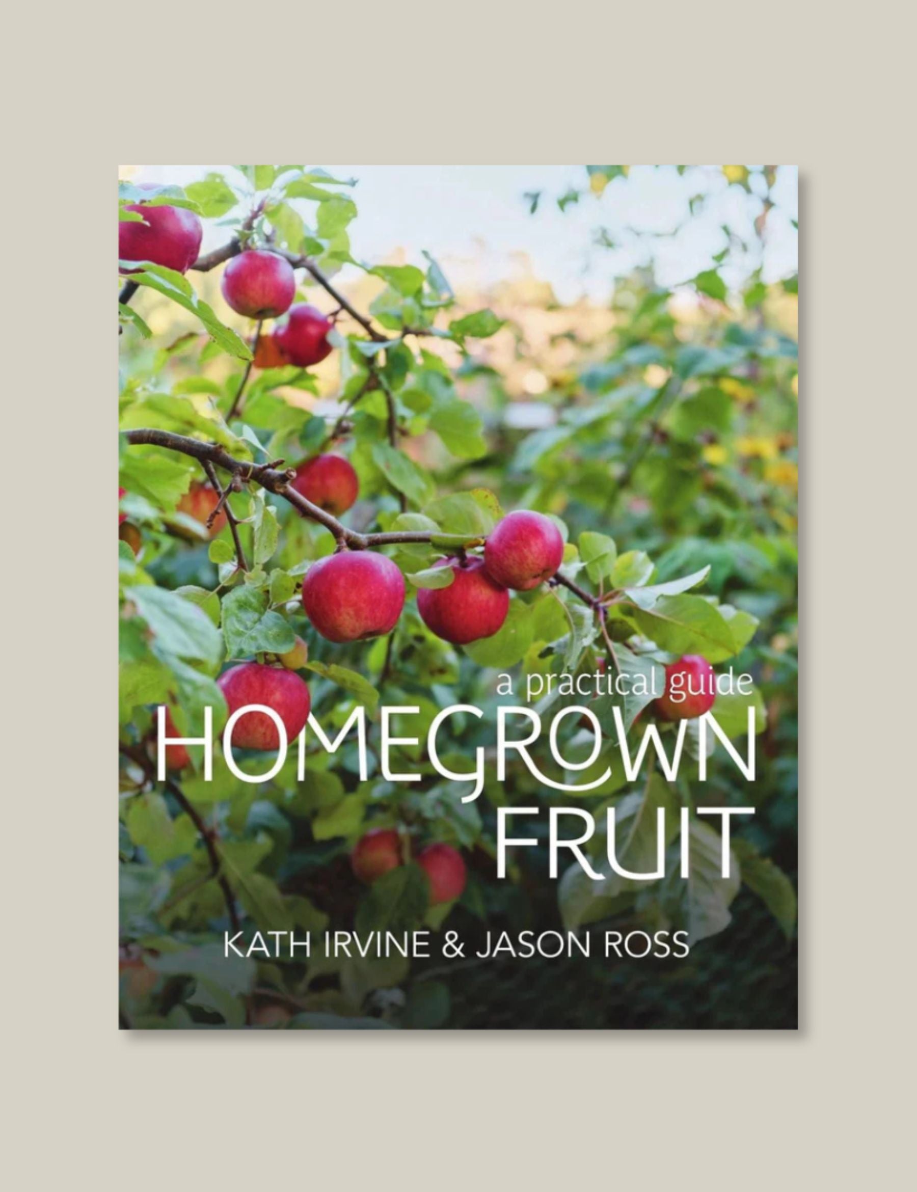 Homegrown Fruit: A Practical Guide